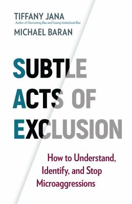 Subtle Acts of Exclusion How to Understand, Identify, and Stop Microaggressions cover image