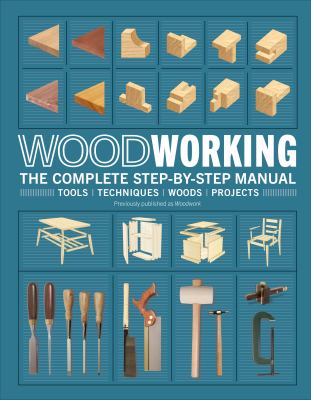 Woodworking : the complete step-by-step manual cover image