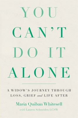 You can't do it alone : a widow's journey through loss, grief and life after cover image