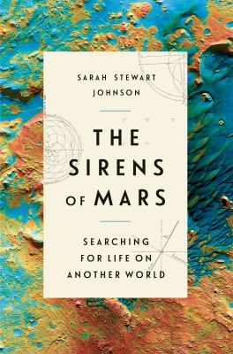 The sirens of Mars : searching for life on another world cover image