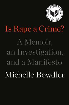 Is rape a crime? : a memoir, an investigation, and a manifesto cover image