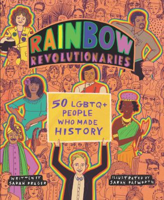 Rainbow revolutionaries : 50 LGBTQ+ people who made history cover image