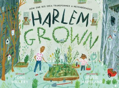 Harlem Grown : how one big idea transformed a neighborhood cover image