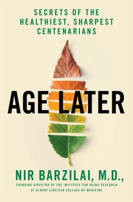 Age later : health span, life span, and the new science of longevity cover image