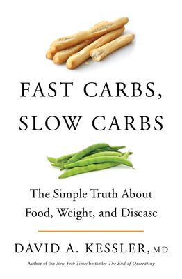 Fast carbs, slow carbs : the simple truth about food, weight, and disease cover image