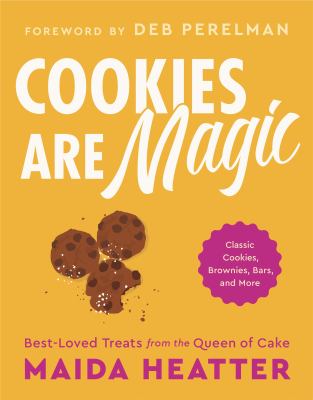 Cookies are magic : classic cookies, brownies, bars, and more cover image