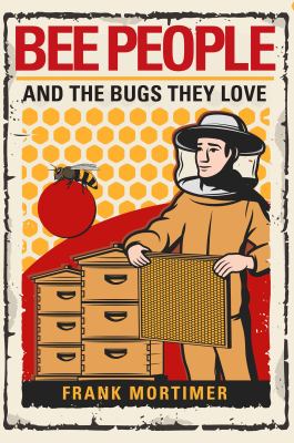 Bee people and the bugs they love / ǂc Frank Mortimer cover image