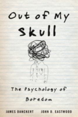 Out of my skull : the psychology of boredom cover image