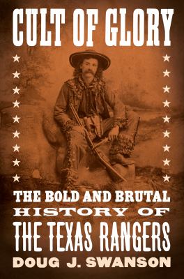 Cult of glory : the bold and brutal history of the Texas Rangers cover image