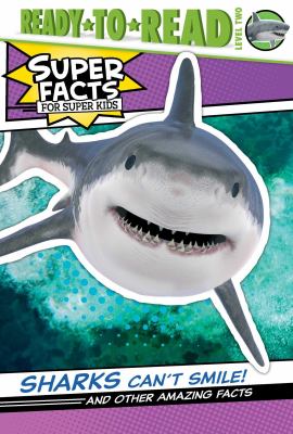 Sharks can't smile! : and other amazing facts cover image