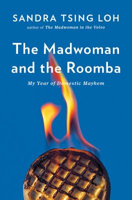 The madwoman and the Roomba : my year of domestic mayhem cover image