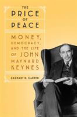The price of peace : money, democracy, and the life of John Maynard Keynes cover image
