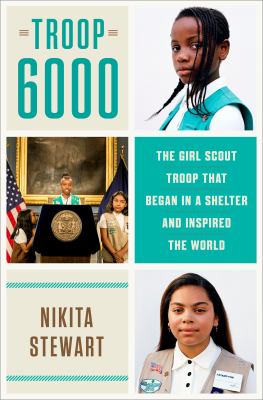 Troop 6000 : the Girl Scout troop that began in a shelter and inspired the world cover image
