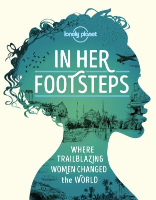 In her footsteps : where trailblazing women changed the world cover image