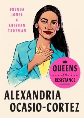 Alexandria Ocasio-Cortez : the life, times, and rise of "AOC" cover image