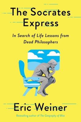 The Socrates express : in search of life lessons from dead philosophers cover image