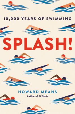 Splash! : 10,000 years of swimming cover image