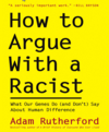 How to argue with a racist what our genes do (and don't) say about human difference cover image