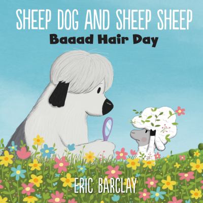 Sheep Dog and Sheep Sheep : baaad hair day cover image