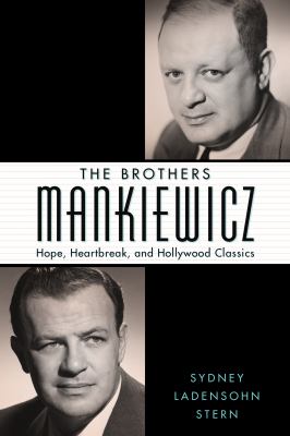The brothers Mankiewicz : hope, heartbreak, and Hollywood classics cover image