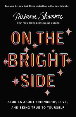 On the bright side : stories about friendship, love, and being true to yourself cover image