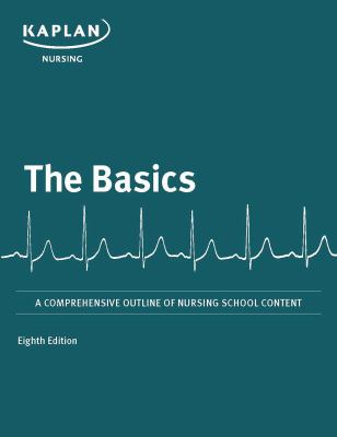 The basics : a comprehensive outline of nursing school content cover image