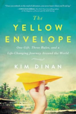 The Yellow Envelope One Gift, Three Rules, and A Life-Changing Journey Around the World cover image