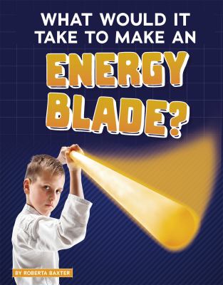 What would it take to make an energy blade? cover image