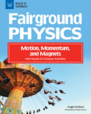 Fairground physics : motion, momentum, and magnets with hands-on science activities cover image