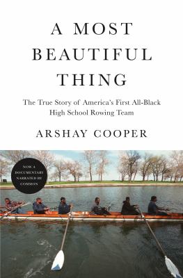 A most beautiful thing : the true story of America's first all-black high school rowing team cover image