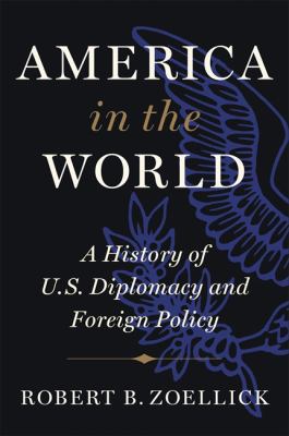 America in the world : a history of U.S. diplomacy and foreign policy cover image