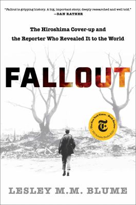 Fallout : the Hiroshima cover-up and the reporter who revealed it to the world cover image