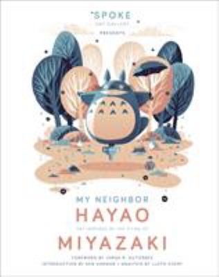 My neighbor Hayao : art inspired by the films of Miyazaki cover image