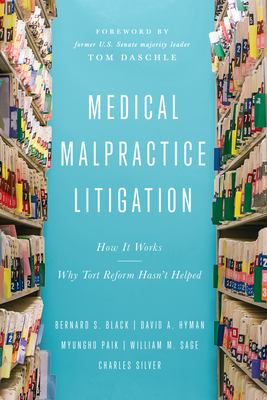 Medical malpractice litigation : how it works, why tort reform hasn't helped cover image