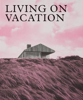Living on vacation : contemporary houses for tranquil living cover image