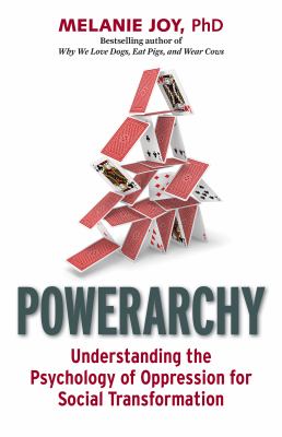 Powerarchy Understanding the Psychology of Oppression for Social Transformation cover image