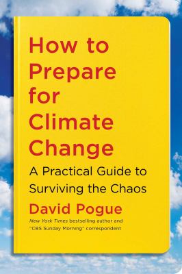How to prepare for climate change : a practical guide to surviving the chaos cover image