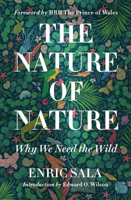 The nature of nature : why we need the wild cover image