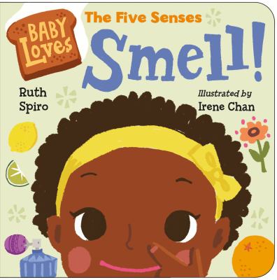 Baby loves the five senses. Smell! cover image