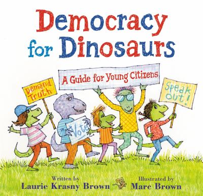 Democracy for dinosaurs : a guide for young citizens cover image