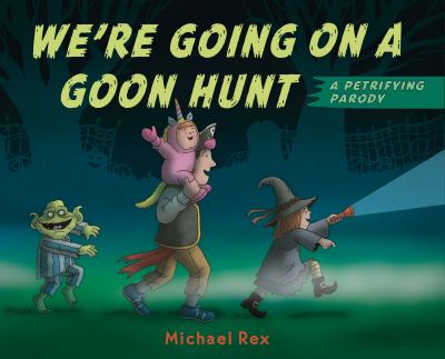 We're going on a goon hunt : a petrifying parody cover image