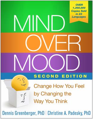 Mind Over Mood, Second Edition Change How You Feel by Changing the Way You Think cover image