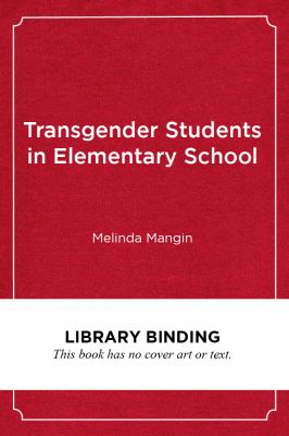 Transgender students in elementary school : creating an affirming and inclusive school culture cover image