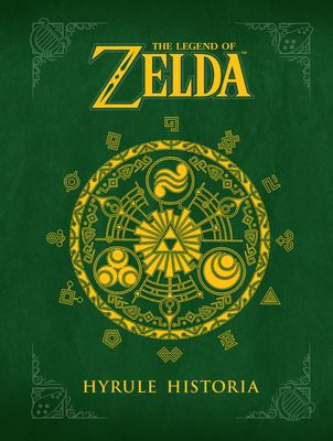 The legend of Zelda : Hyrule historia cover image