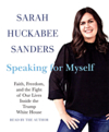 Speaking for myself faith, freedom, and the fight of our lives inside the Trump White House cover image