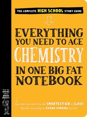 Everything you need to ace chemistry in one big fat notebook : the complete high school study guide cover image