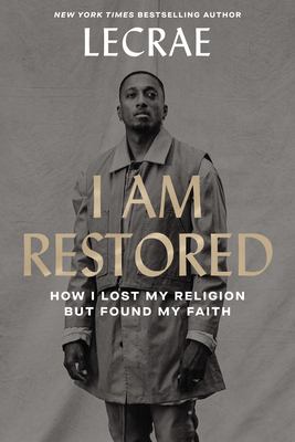 I am restored : how I lost my religion but found my faith cover image