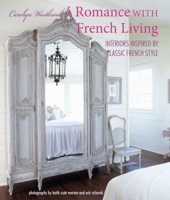 A romance with French living : interiors inspired by classic French style cover image