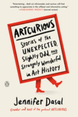 Artcurious : stories of the unexpected, slightly odd, and strangely wonderful in art history cover image