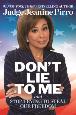 Don't lie to me : and stop trying to steal our freedom cover image